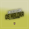 Encosto Com os Maloca (Explicit) - MC LC