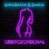 Desproporcional (Explicit) - LukaDolla&Duzin
