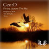 Flying Across The Sky (Original Mix) - GeorD