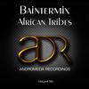 African Tribes (Original Mix) - Baintermix