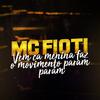 Vem Cá Menina Faz o Movimento Param Param - MC Fioti