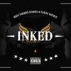 Inked (feat. Tarae Nicole) (Explicit) - Hollywood Handz&Tarae Nicole