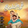 Balam Ji - TR&AK Jatti