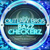 Bazz Checkerz - Outlaw Bros