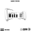 Make It(feat. Khalee G) (Explicit) - MajorIcey&Perfection&Khalee G