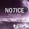 Holla Boi - NO7iCE