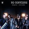 No Conviene - Gangster&Alkilados