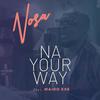 Na Your Way (feat. Mairo Ese) - nosa&Mairo Ese