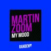 My Mood - Martin Zoom