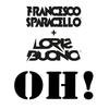 Oh! - Francesco Sparacello&Loris Buono