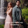 Sach Keh Raha Hai(Cover) - Simran Sehgal&Unknown Singer&Sandesh Motwani&M.S.Jones Rupert