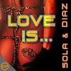 Love Is (Radio Edit) - DIAZ&sola