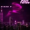 Past Tense (Explicit) - Pi-ZZO P