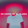 En Medio De Tu Gloria - Fernando Alvarez