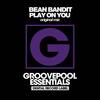 Play On You (Original Mix) - Bean Bandit