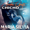 Maria Silvia - Mucho Gusto Chicho