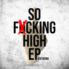 So Fxcking High (Original Mix|Explicit) - SixThema