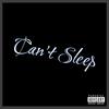 Can't Sleep (Explicit) - Wrek