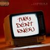 They Don't Know (feat. Young Goudie) (Explicit) - Lildezzyx&Young Goudie