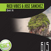 Get It - Rico Vibes&Jose Sanchez