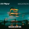 Nuclear Excretion(feat. M3GATRON) - Ultron&M3GATRON