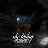 Die Today (Explicit) - Jay Spacely&Bates&Nakuu