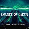 Shades of Green (Explicit) - JPenn&Montana White