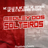 Medley dos Solteiros(feat. MC Diniz & MC GG) (Explicit) - DJ JUNINHO ORIGINAL&Mc Cello 10&Mc Sapinha