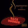 Back Burner(feat. GoodWill) (Explicit) - Mayday101&Goodwill