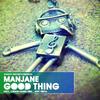 Good Thing (Original Mix) - Manjane