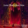 Love That Once Was - Chill Quest&Obié_