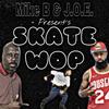 Skate Wop(Full Song)(feat. J.O.E.) - MikeBTracks&J.O.E.