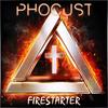 Firestarter - Phocust