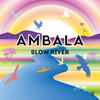 Slow River - Ambala&Santino Surfers&Phil Mison&Jonas Krag