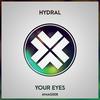 Your Eyes (Original Mix) - Hydral