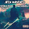 Jedi Minded (Explicit) - Nachoveli&Apollo Davar