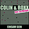 Einsam sein (Radio Cut) (Radio Cut) - Colin&Lea Morgan&Roxx