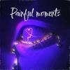 Painful Moments (feat. Jennifer Rush) (Explicit) - Sentheen&Jennifer Rush