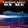 On Me - Cheese Navy