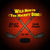 Wild North(The Hockey Song) - Deejay St.Joel&Leon James&DJ AO