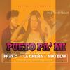 Pueto Pa' Mi (feat. La Greña & Niki Blay) - FrayC&La Greña&Niki Blay