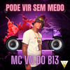 Pode Vir Sem Medo (Explicit) - MC VN do B13&DJ Pelé&DJ Emige