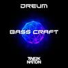 Bass Craft - Dreum&Adrian Ratajczak