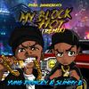 My Block Hot (Remix|Explicit) - Yung Princey&Slimmy B