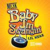 Baby Im Swangin(feat. Lil Keke) (Explicit) - Lil  Keke&Meek