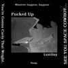 Fucked Up (Explicit) - LxstBxy&Larson Esko