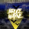 Bruce Wayne(feat. Chriz Milly, Jayy808 & iyo) (Explicit) - Cityboypack&Chriz Milly&Jayy808&Unknown Singer