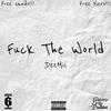 FTW (**** The World) (Explicit) - Deemic