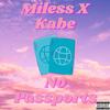 No Passports(feat. Yung Kabe) (Explicit) - Miless&Yung Kabe