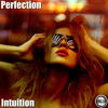 Intuition (Original Mix) - Perfection